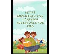 Little Explorers: Fun Learning Adventures for Kids Make learning fun with this engaging printable activity book for kids! - Olesea Cunetchi - Auto-Édition - ebook (ePub) - Livre
