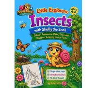 Little Explorers: INSECTS with Shelly the Snail Colouring Book for Kids Ages 4-8: Colour, Pronounce, Read, Trace, and Discover Amazing INSECT Facts