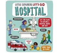Little Explorers Lets Go Hospital by Catherine Ard Catherine Ard (Auteur)