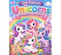 Little Explorers: Unicorns: Coloring Book for Kids Ages 4-8