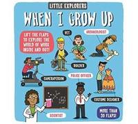 Little Explorers When I Grow Up by Dynamo Ltd. Dynamo Ltd. (Auteur)