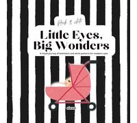 Little Eyes, Big Wonders: A visual journey of bold black and white patterns for newborn eyes