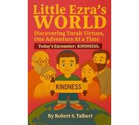 Little Ezra's World __ Discovering Torah Virtue, One Adventure At a Time: Today's Encounter: KINDNESS