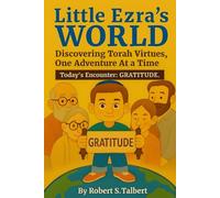 Little Ezra's World -- Discovering Torah Virtues, One Adventure At a Time: Today's Encounter: GRATITUDE