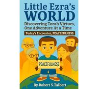 Little Ezra's World--Discovering Torah Virtues, One Adventure At a Time: Today's Encounter: Peacefulness