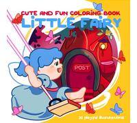 Little Fairy Cute & Fun Coloring Book for Kids Ages 5-12: Forest Adventures 30 magical Illustrations