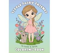 Little Fairy Friends: An Easter and Spring Coloring Book for Kids Ages 3-8 Featuring Fairies, Bunnies, Baby Animals, and Cute Woodland Friends