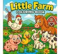 Little Farm: Childrens Coloring Book for fun and education: Learn and have fun with the Adorable Animals of the Little Farm