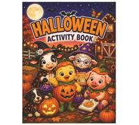 Little Farm friends: Halloween Activity Book: 50 Spooktacular Activities Including Mazes, Dot-to-Dots, Math, Spot the Differences and More!