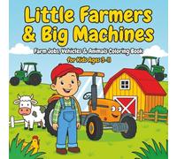 Little Farmers and Big Machines Colouring Book: Discover Farm Heroes at Work! | Fun, Simple Coloring for Kids Ages 3-11 | 8.5×8.5” | 50+ Big Farm ... Gift for Little Learners & Future Farmers
