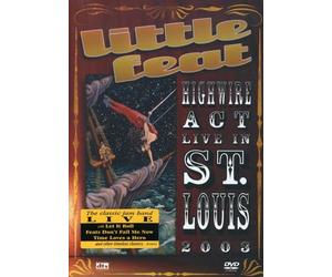 Little Feat - High Wire Act Live in St. Louis 2003 [Import USA Zone 1]
