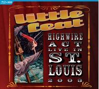 Little Feat – Highwire Act – Live In St. Louis 2003 – Blu-ray – Édition limitée