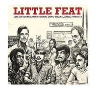 Little Feat - Live At Ultrasonic Studios, Long Island, April 1973 By Little Feat (2014-11-10)