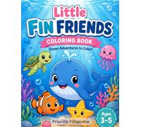 Little Fin Friends Coloring Book: An under the sea coloring book filled with friendly ocean animals.