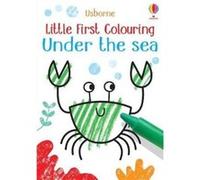 Little First Colouring Under the Sea by Kirsteen Robson Kirsteen Robson Kirsteen Robson (Auteur)