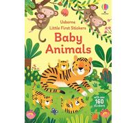 Little First Stickers Baby Animals: An Engaging Sticker Book About Baby Animals from Farmyards to Polar Regions for Children (Ages 3-5)