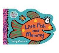 Little Fish and Mummy by Lucy Cousins Unknown (Auteur)