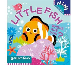 Little Fish Where Are You?: A Peekaboo Adventure Beneath the Sea (Mini Peekaboo)