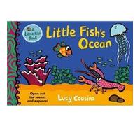 Little Fishs Ocean by Lucy Cousins Lucy Cousins (Auteur)