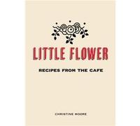 Little Flower by Christine Moore Christine Moore (Auteur)