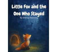 Little Fox and the One Who Stayed