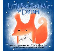 Little Fox Can't Wait to Dream: A Rhyming Bedtime Story