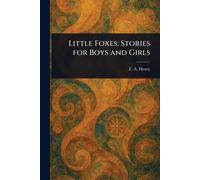 Little Foxes: Stories for Boys and Girls