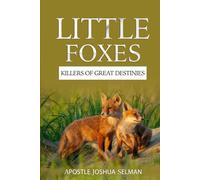 Little Foxes: The Killers Of Great Destinies
