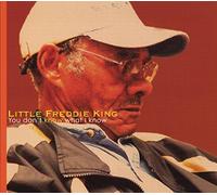 LITTLE FREDDIE KING - You Don39t What I Know [Import]