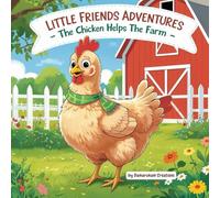 Little Friends Adventures - The Chicken Helps the Farm
