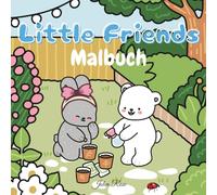 Little Friends Malbuch - Cute Fuzzy Animals Cozy Garden: Tiere Malbuch - Teddy Hase Garten 30 Motive