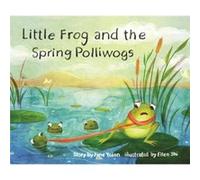 Little Frog and the Spring Polliwogs by Jane Yolen & Illustrated by Ellen Shi Jane Yolen Illustrated by Ellen Shi (Auteur)