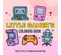 Little Gamer's Coloring Book: Fun Video Game Inspired Coloring Pages for Kids Ages 3-8 | Cute Characters, Easy Designs & Creative Play for Young Gamers