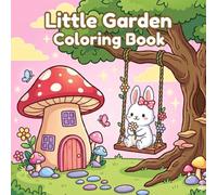 Little Garden Coloring Book: Cute Flowers, Happy Bugs & Easy Nature Scenes for Relaxing Fun - Perfect Coloring Book for Toddlers, Preschool & Ages 3-8