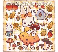 Little Garden Friends: Cozy Fall Coloring Book for Adults & Teens Featuring Adorable Animal Friends with Cute Autumn elements for Relaxation