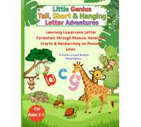 Little Genius Tall, Short & Hanging Letter Adventures: Learning Lowercase Letter Formation through Phonics, Hands-On Crafts & Handwriting on Phonics Lines