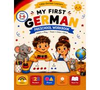 Little German Learners: My First German Preschool Workbook: 88 Pages of Fun German Learning for Kids Ages 3-6 | Colors, Numbers, Shapes, Opposites, ... Coloring and Early Learning Activities