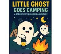 Little Ghost Goes Camping: A Spooky Cute Coloring Adventure