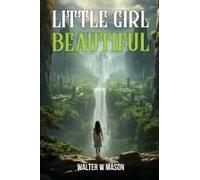 Little Girl Beautiful Paperback Book By Walter W Mason