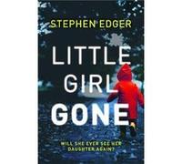 Little Girl Gone by Stephen Edger Paperback Book Unknown (Auteur)