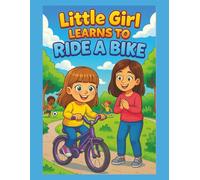 Little Girl Learns to Ride a Bike: "YOU TELL THE STORY" Series - Use Your Imagination