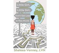 Little Girl, Little Girl, Don't Get Lost In This World