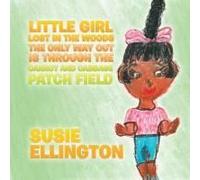 Little Girl Lost In The Woods The Only Way Out Is Through The Carrot And Cabbage Patch Field