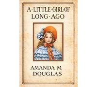 Little Girl of Long Ago (Minerva Classics): Or, Hannah Ann