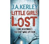 Little Girls Lost by J. A. Kerley Paperback Book Kerley, Jack (Auteur)