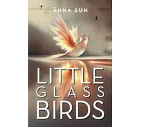 Little Glass Birds