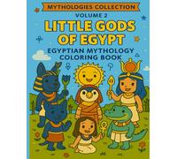 Little Gods of Egypt: Egyptian Mythology Coloring Book