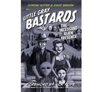Little Gray Bastards -- The Incessant Alien Presence - [Version Originale] Inconnu (Auteur)