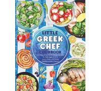 Little Greek Chef Cookbook: Fun, Easy & Authentic Greek Recipes for Kids Ages 5-14 to Learn, Cook, and Enjoy Mediterranean Flavors