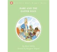 Little Grey Rabbit Hare and the Easter Eggs by The Alison Uttley Literary Property Trust and the Trustees of the Estate of the Late Margaret Mary Alison Uttley, Margaret Tempest (Auteur)